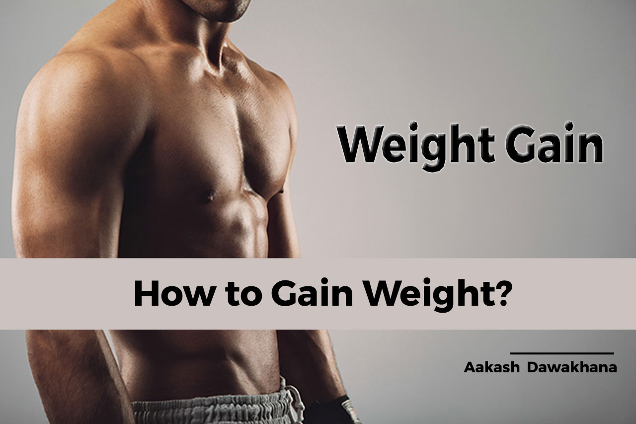 how-to-weight-gain-aakash-dawakhana